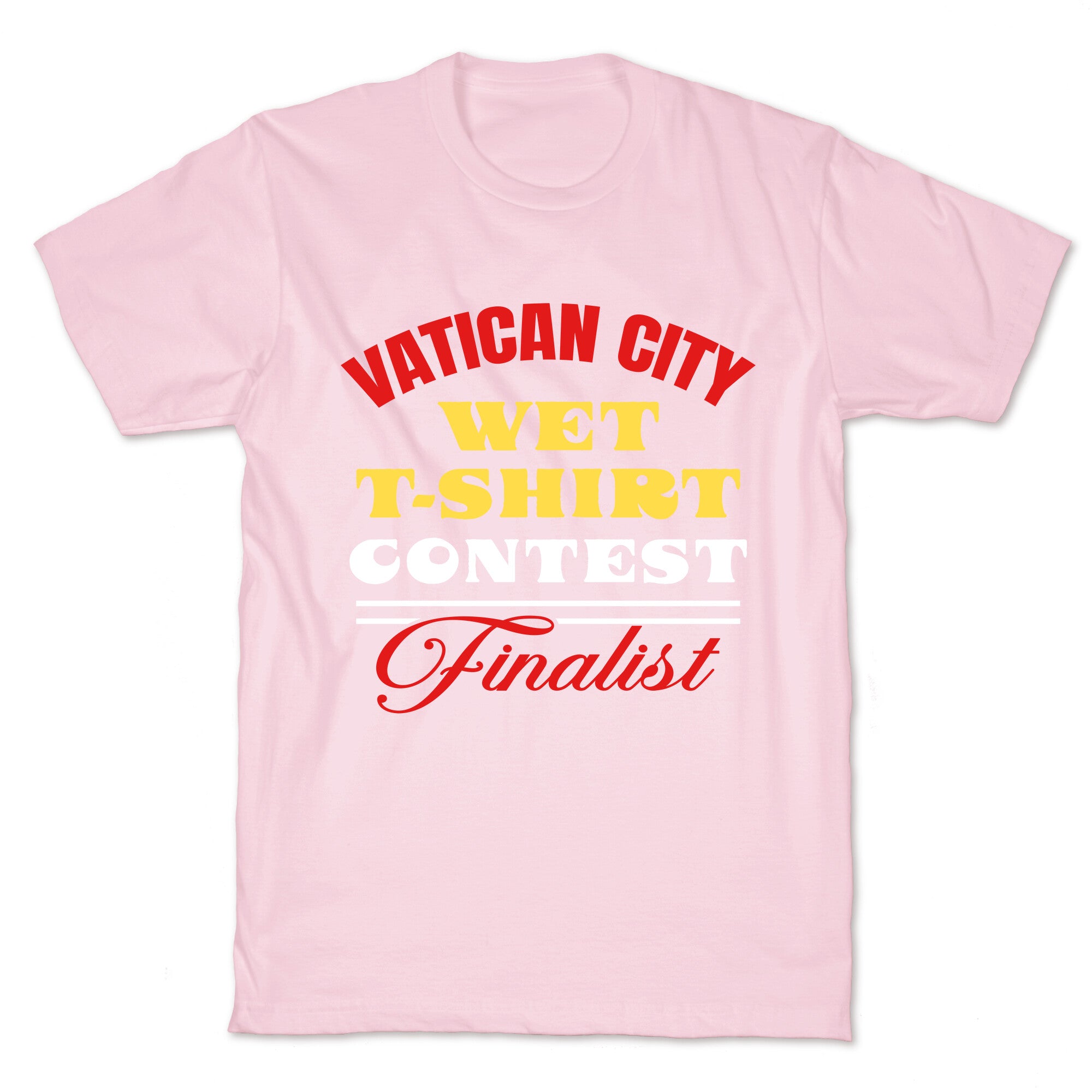 Vatican Wet T Shirt Contest T-Shirt